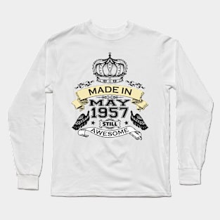 Made in May 1957 Bday Long Sleeve T-Shirt